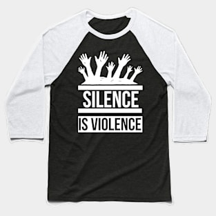 Silence Is Violence T Shirt For Women Men Baseball T-Shirt
